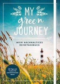 Cover for My Green Journey · My green journey - Mein nachhaltiges Re (Bok)