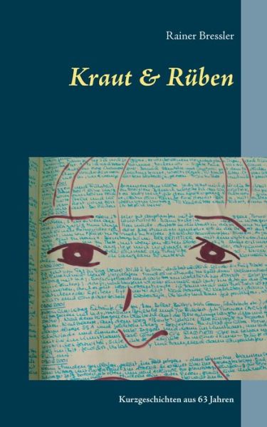 Cover for Rainer Bressler · Kraut &amp; Ruben: Kurzgeschichten aus 63 Jahren (Paperback Book) (2020)