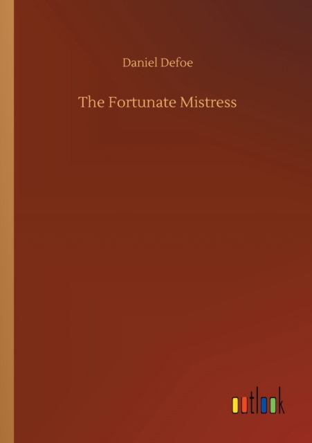 Cover for Daniel Defoe · The Fortunate Mistress (Taschenbuch) (2020)