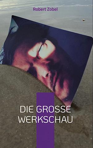 Cover for Robert Zobel · Die große Werkschau (Hardcover Book) (2022)