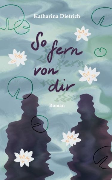 Cover for Katharina Dietrich · So fern von dir (Paperback Book) (2020)
