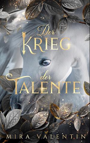 Cover for Mira Valentin · Der Krieg der Talente (Hardcover Book) (2021)