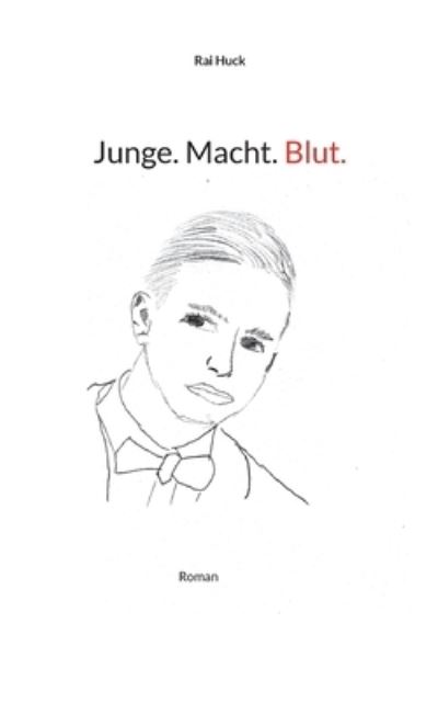 Cover for Rai Huck · Junge. Macht. Blut. (Book) (2022)