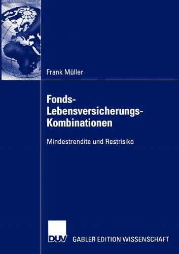 Fonds-Lebensversicherungs-Kombinationen - Frank Muller - Kirjat - Deutscher Universitats-Verlag - 9783824478361 - tiistai 24. helmikuuta 2004