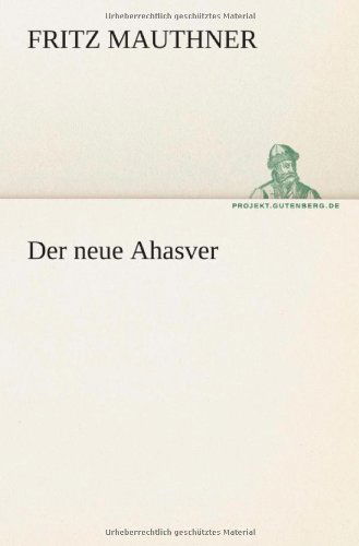 Cover for Fritz Mauthner · Der Neue Ahasver (Tredition Classics) (German Edition) (Pocketbok) [German edition] (2012)