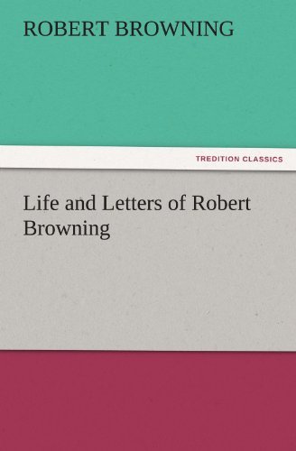 Cover for Robert Browning · Life and Letters of Robert Browning (Tredition Classics) (Pocketbok) (2011)