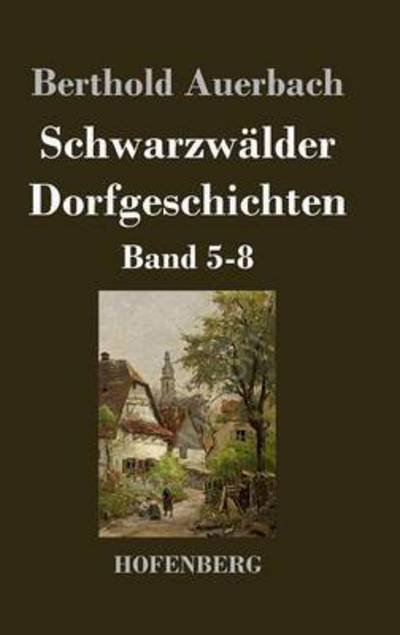 Cover for Berthold Auerbach · Schwarzwalder Dorfgeschichten (Hardcover bog) (2013)