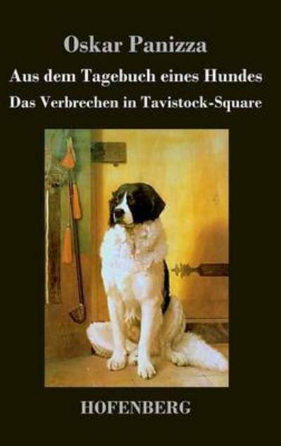 Cover for Oskar Panizza · Aus Dem Tagebuch Eines Hundes / Das Verbrechen in Tavistock-square (Inbunden Bok) (2017)