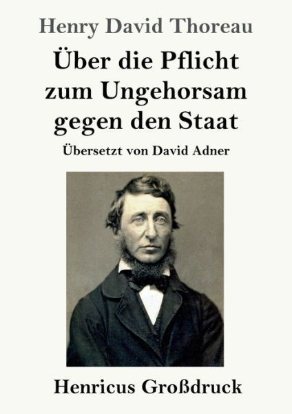 Cover for Henry David Thoreau · UEber die Pflicht zum Ungehorsam gegen den Staat (Grossdruck) (Paperback Bog) (2021)