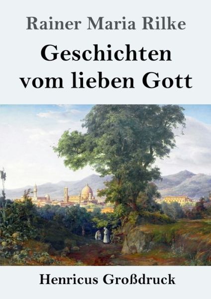 Cover for Rainer Maria Rilke · Geschichten vom lieben Gott (Grossdruck) (Taschenbuch) (2019)