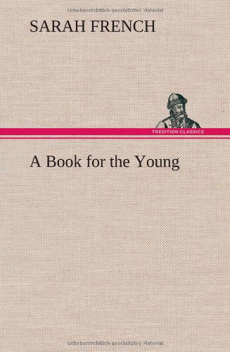 Cover for Sarah French · A Book for the Young (Hardcover Book) (2012)