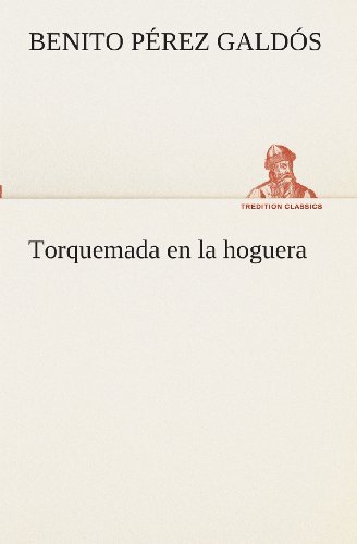 Cover for Benito Pérez Galdós · Torquemada en La Hoguera (Tredition Classics) (Spanish Edition) (Paperback Book) [Spanish edition] (2013)