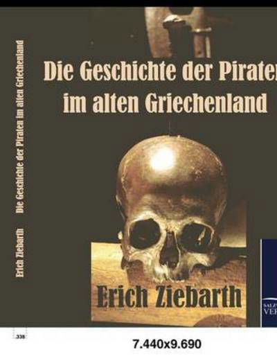 Cover for Erich Ziebarth · Die Geschichte Der Piraten Im Alten Griechenland (Paperback Book) [German edition] (2010)