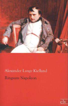 Cover for Kielland · Ringsum Napoleon (Book)