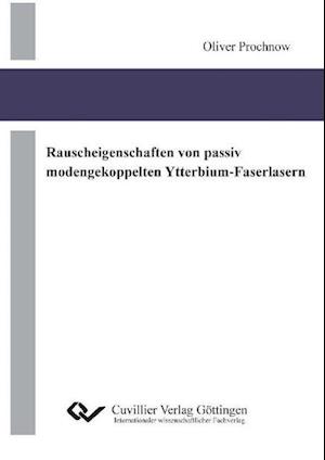 Cover for Oliver Prochnow · Rauscheigenschaften von passiv modengekoppelten Ytterbium-Faserlasern (Paperback Book) (2010)