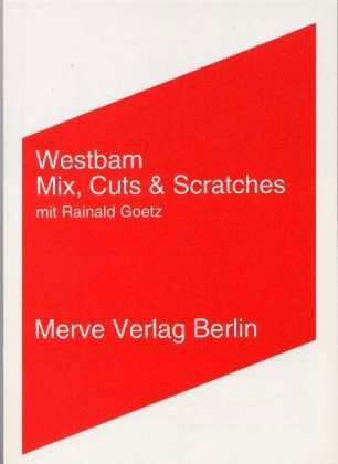 Mix, Cuts und Scratches mit Rainald Goetz - Westbam - Bøker - Merve Verlag GmbH - 9783883961361 - 1. september 1997