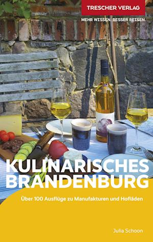 Cover for Julia Schoon · TRESCHER Reiseführer Kulinarisches Brandenburg (Bok) (2023)