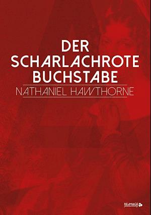 Der scharlachrote Buchstabe - Nathaniel Hawthorne - Książki - NOVA MD - 9783936137361 - 29 kwietnia 2016