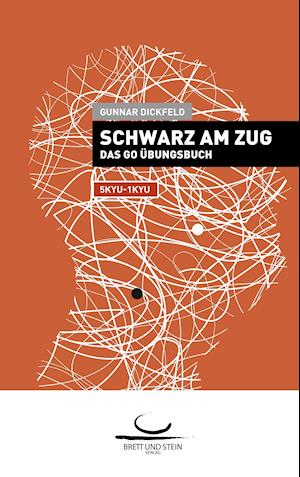 Cover for Gunnar Dickfeld · Schwarz am Zug: Das Go-Übungsbuch. 5Kyu - 1Kyu (Book) (2019)