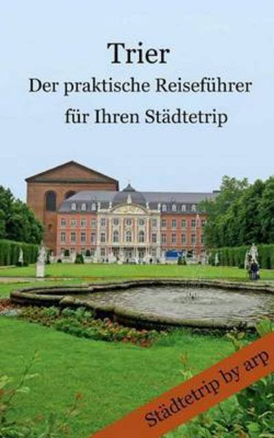 Cover for Bauer · Trier - Der praktische Reiseführ (Book) (2016)
