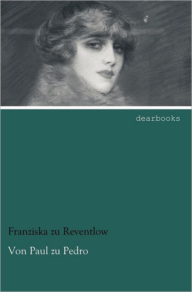 Cover for Franziska Zu Reventlow · Von Paul Zu Pedro (Paperback Book) [German edition] (2012)