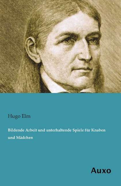 Cover for Elm · Bildende Arbeit und unterhaltende S (Book)