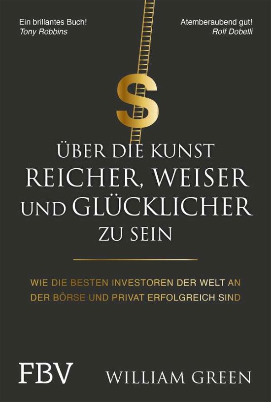 Ber Die Kunst, Reicher, Weiser Und Glcklicher Zu Sein - William Green - Books - Finanzbuch Verlag - 9783959725361 - December 14, 2021