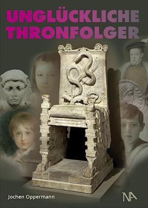 Cover for Jochen Oppermann · Unglückliche Thronfolger (Book) (2023)