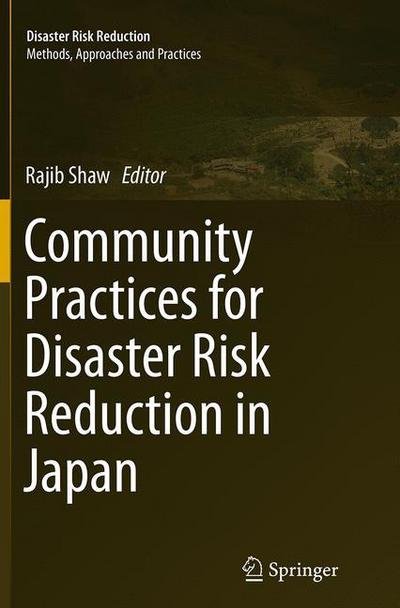 Community Practices for Disaster Risk Reduction in Japan - Disaster Risk Reduction -  - Books - Springer Verlag, Japan - 9784431561361 - August 23, 2016