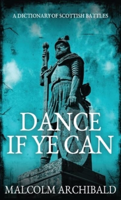 Cover for Malcolm Archibald · Dance If Ye Can (Gebundenes Buch) (2021)