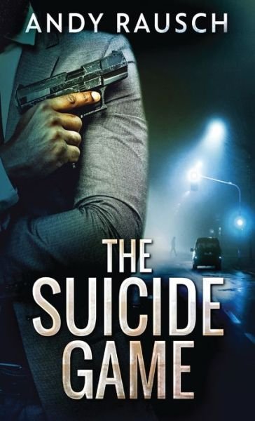 Cover for Andy Rausch · The Suicide Game (Hardcover bog) (2021)