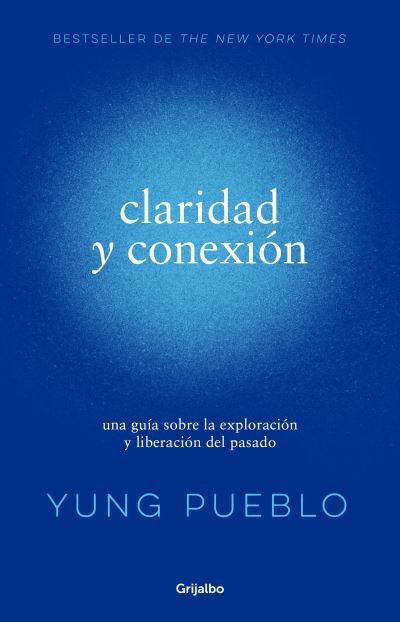 Cover for Yung Pueblo · Claridad y conexi?n / Clarity &amp; Connection (Pocketbok) (2022)