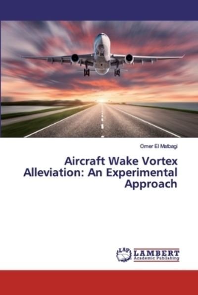 Omer El Matbagi · Aircraft Wake Vortex Alleviation (Taschenbuch) (2019)