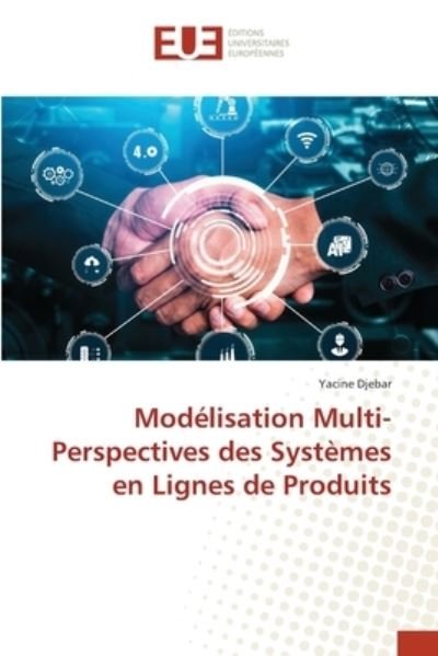 Cover for Yacine Djebar · Modelisation Multi-Perspectives des Systemes en Lignes de Produits (Paperback Bog) (2021)