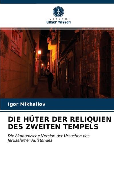 Cover for Igor Mikhailov · Die Huter Der Reliquien Des Zweiten Tempels (Paperback Book) (2021)