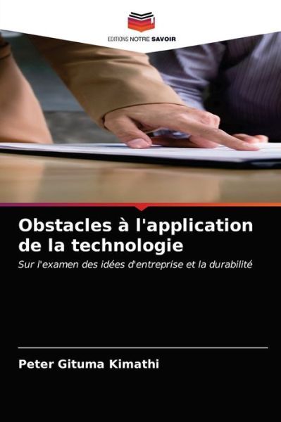 Cover for Peter Gituma Kimathi · Obstacles a l'application de la technologie (Paperback Bog) (2021)