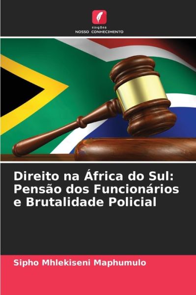 Direito na Africa do Sul - Sipho Mhlekiseni Maphumulo - Books - Edicoes Nosso Conhecimento - 9786204101361 - September 22, 2021