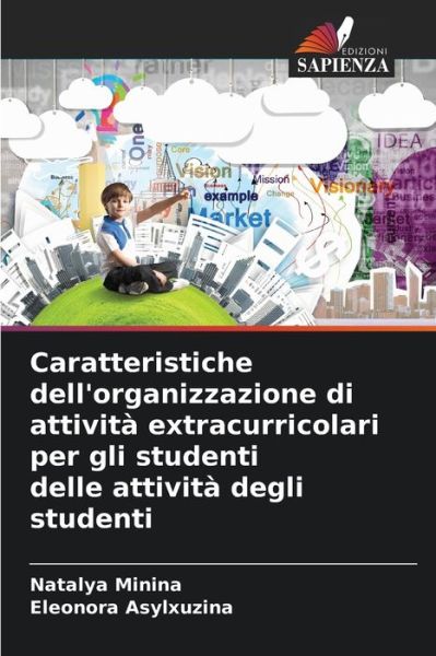 Cover for Natalya Minina · Caratteristiche dell'organizzazione di attivita extracurricolari per gli studenti delle attivita degli studenti (Paperback Book) (2021)