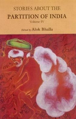 Cover for Alok Bhalla · Stories About the Partition of India: Volume 4 (Hardcover Book) (2012)