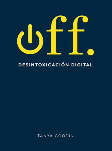 Cover for Tanya Goodin · Off Desintoxicacion Digital (Paperback Book) (2017)