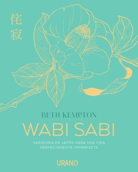 Wabi Sabi - Beth Kempton - Kirjat - Ediciones Urano S. A. - 9788416720361 - lauantai 30. maaliskuuta 2019