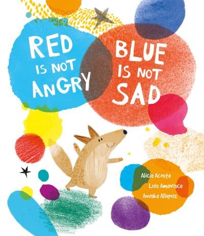 Cover for Luis Amavisca · Red Is Not Angry, Blue Is Not Sad - Somos8 (Gebundenes Buch) (2024)
