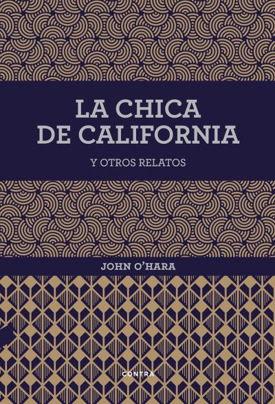 Cover for John O'hara · La Chica de California Y Otros Relatos (Paperback Book) (2017)