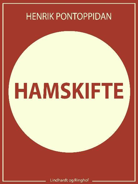 Cover for Henrik Pontoppidan · Erindringer: Hamskifte (Sewn Spine Book) [1th edição] (2023)