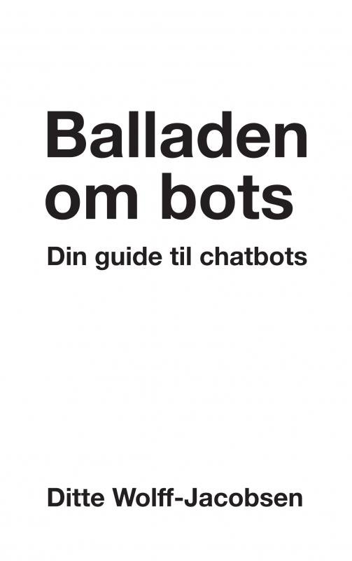 Din guide til chatbots - Ditte Wolff-Jacobsen - Boeken - Saxo Publish - 9788740447361 - 27 november 2023