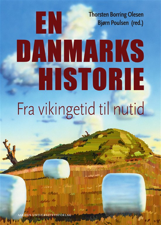 Cover for Thorsten Borring Olesen og Bjørn Poulsen · En danmarkshistorie (Indbundet Bog) [2. udgave] (2022)