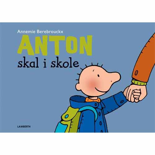 Cover for Annemie Berebrouckx · Anton skal i skole (Kartonbuch) [1. Ausgabe] (2015)