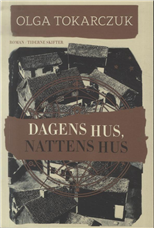 Cover for Olga Tokarczuk · Dagens hus, nattens hus (Hæftet bog) [1. udgave] (2014)