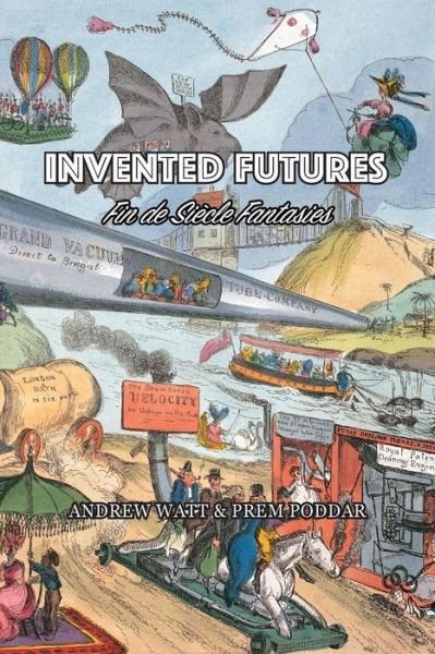 Cover for Poddar, Professor Prem (Zentrum Moderner Orient in Berlin) · Invented Futures: Fin de Siecle Fantasies (Paperback Book) (2016)