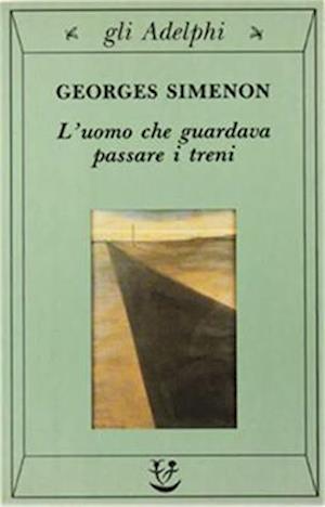 L' Uomo Che Guardava Passare I Treni - Georges Simenon - Livros -  - 9788845908361 - 